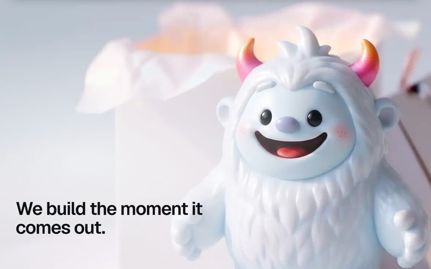 Yeti climbs out of the box: "We build the moment it comes out."